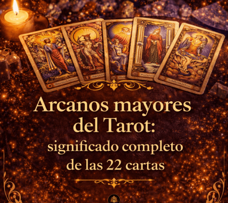 Arcanos mayores del Tarot: Significado completo de las 22 cartas